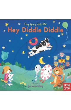 Hey diddle diddle: sing along with me! - nosy crow