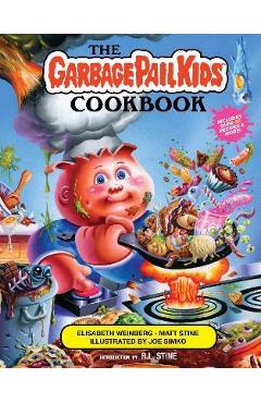 The Garbage Pail Kids Cookbook - Elisabeth Weinberg