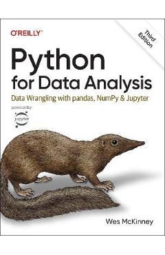 Python for Data Analysis: Data Wrangling with Pandas, Numpy, and Jupyter - Wes Mckinney