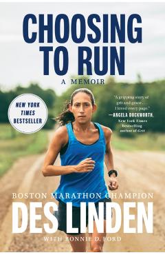 Choosing to Run: A Memoir - Des Linden
