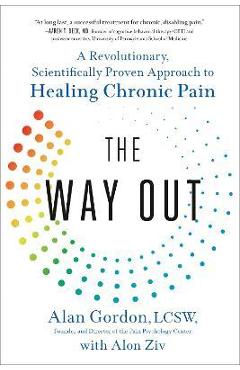 The Way Out: A Revolutionary, Scientifically Proven Approach to Healing Chronic Pain - Alan Gordon