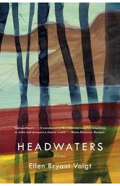 Headwaters - Ellen Bryant Voigt