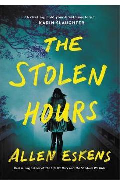 The Stolen Hours - Allen Eskens