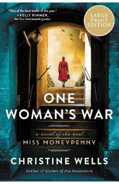 One Woman\'s War: A Novel of the Real Miss Moneypenny - Christine Wells