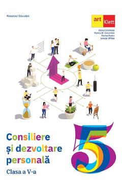 Consiliere si dezvoltare personala Clasa 5 - Manual - Elena Carstocea, Monica H. Columban, Dorina Kudor, Lenuta Sfirlea - GRUPUL EDITORIAL ART