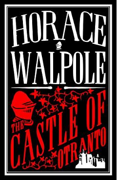 The Castle of Otranto - Horace Walpole