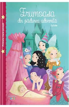 Frumoasa din padurea adormita. Primele mele povesti - LITERA