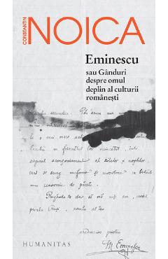 Eminescu sau Ganduri despre omul deplin al culturii romanesti – Constantin Noica Constantin