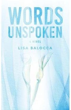 Words unspoken - lisa balocca