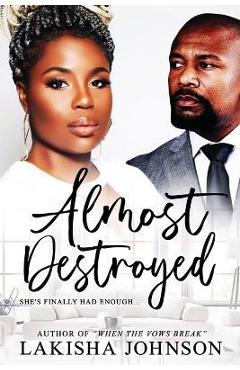 Almost Destroyed - Lakisha Johnson