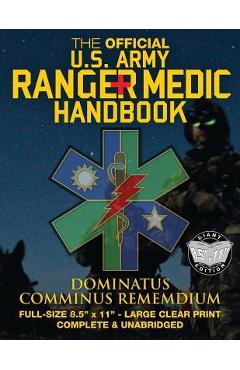 The Official US Army Ranger Medic Handbook - Full Size Edition: Master Close Combat Medicine! Giant 8.5 x 11 Size - Large, Clear Print - Complete & - Carlile Media
