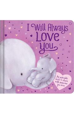 I will always love you: padded board book - igloobooks