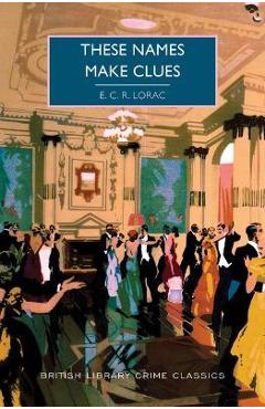These Names Make Clues - E. C. R. Lorac
