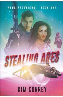 Stealing Ares - Kim Conrey