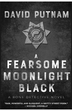 A Fearsome Moonlight Black: The Bone Detective, A Dave Beckett Novel