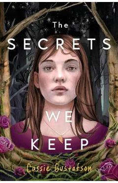 The Secrets We Keep - Cassie Gustafson