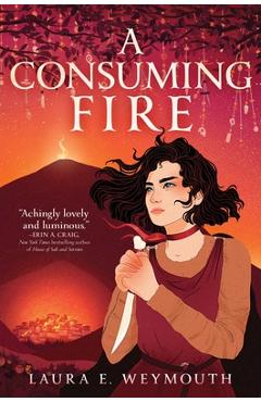 A Consuming Fire - Laura E. Weymouth