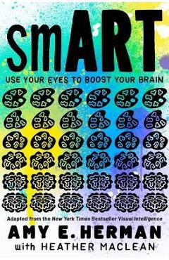 Smart: Adapted from the New York Times Bestseller Visual Intelligence - Amy E. Herman