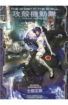 The Ghost in the Shell: Fully Compiled (Complete Hardcover Collection) - Shirow Masamune