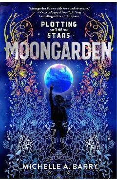 Plotting the Stars 1: Moongarden - Michelle Barry