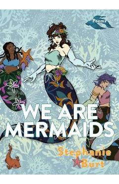 We Are Mermaids: Poems - Stephanie Burt
