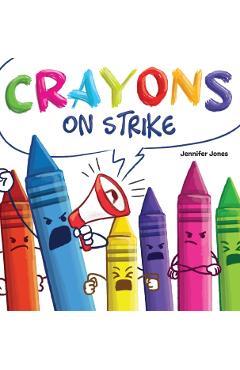 Crayons on Strike: A Funny, Rhyming, Read Aloud Kid's Book About Respect and Kindness for School Supplies