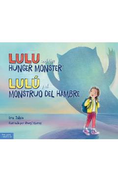 Lulu and the Hunger Monster(tm)/Lulú Y El Monstruo del Hambre - Erik Talkin