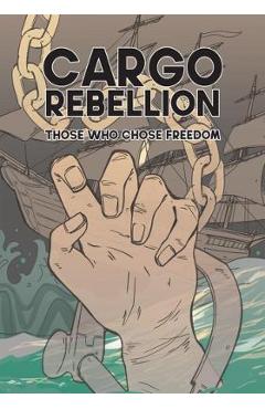 The cargo rebellion: those who chose freedom - jason chang