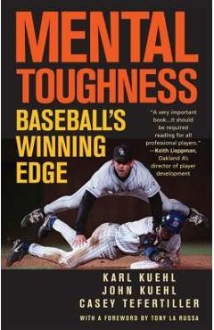Mental Toughness: Baseball\'s Winning Edge - Karl Kuehl