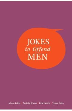 Jokes to Offend Men - Allison Kelley