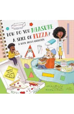 How Do You Measure a Slice of Pizza?: A Book about Geometry - Madeline J. Hayes