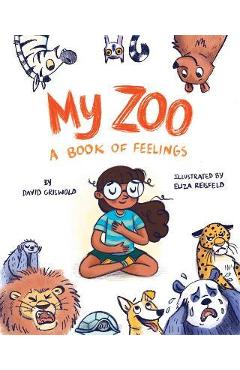 My Zoo: A Book of Feelings - David Griswold