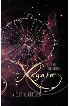 Xeyata: Up on the Mountain - Violet H. Catches
