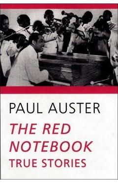 The Red Notebook: True Stories - Paul Auster