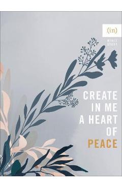 Create in Me a Heart of Peace - (in)courage