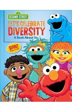 Sesame Street: Let\'s Celebrate Diversity!: A Book about Us - Geri Cole
