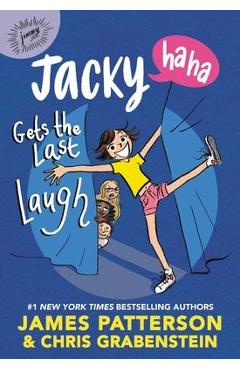 Jacky Ha-Ha Gets the Last Laugh - James Patterson