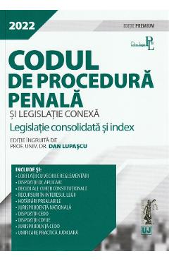 Codul de procedura penala si legislatie conexa 2022. Editie premium – Dan Lupascu 2022