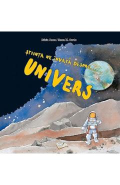 Stiinta ne invata despre...Univers - Nuria Roca, Rosa M. Curto