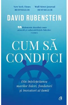 Cum sa conduci - David Rubenstein - CURTEA VECHE
