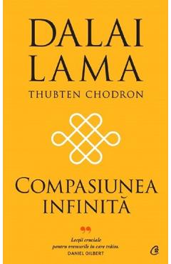 Compasiunea infinita – Dalai Lama , Thubten Chodron Dalai Lama imagine 2022 cartile.ro