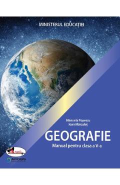 Geografie – Clasa 5 – Manual – Manuela Popescu, Ioan Marculet libris.ro imagine 2022
