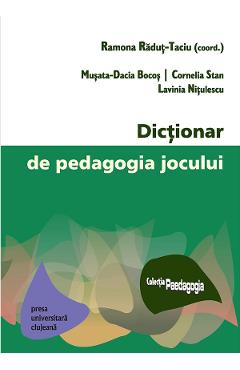 Dictionar de pedagogia jocului - musata-dacia bocos, cornelia stan, lavinia nitulescu