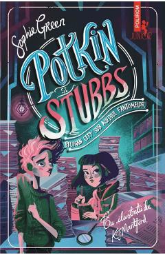 Potkin si Stubbs. Peligan City sub asediul fantomelor - Sophie Green