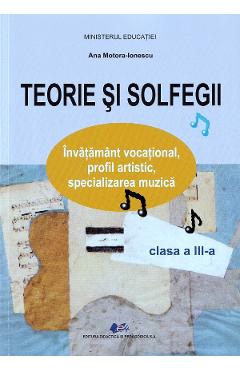 Teorie si solfegii - Clasa 3 - Manual - Ana Motora-Ionescu
