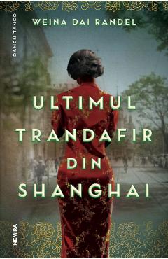 Ultimul trandafir din Shanghai – Weina Dai Randel Beletristica poza bestsellers.ro