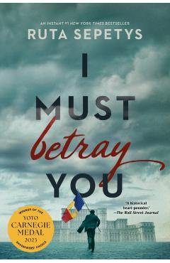 I Must Betray You - Ruta Sepetys