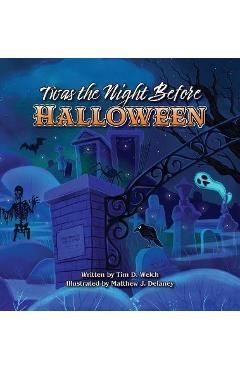 Twas the night before halloween - tim d. welch