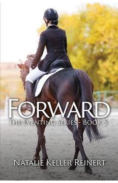Forward (the eventing series - book 5) - natalie keller reinert