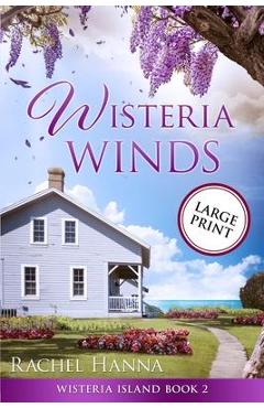 Wisteria Winds - Large Print - Rachel Hanna